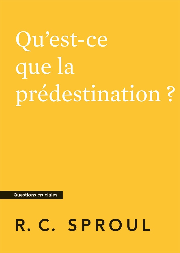 Qu'est-ce que la prédestination ?