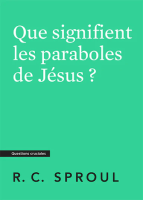 Que signifient les paraboles de Jésus ?