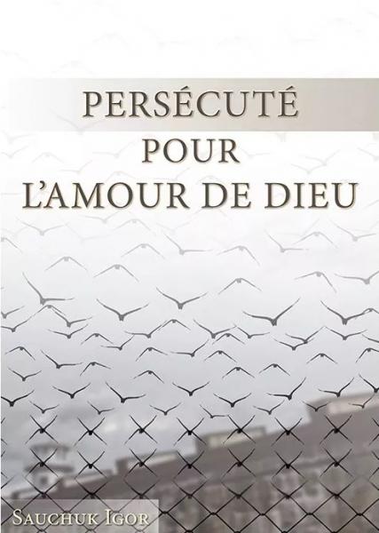 Persécuté pour l'amour de Dieu