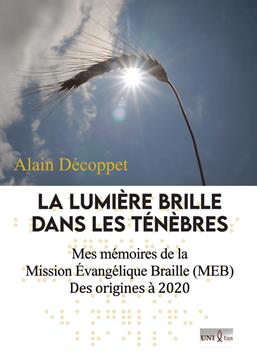 Lumière brille dans les ténèbres (La) - Mes mémoires de la MEB