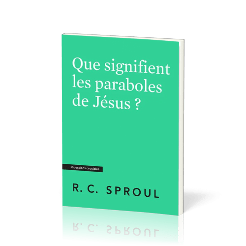 Que signifient les paraboles de Jésus ?