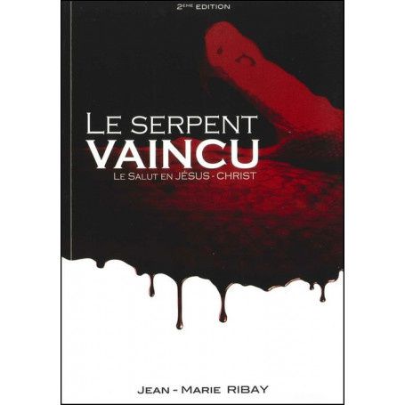 Serpent vaincu (Le) - Le salut en jesus-christ - réédition