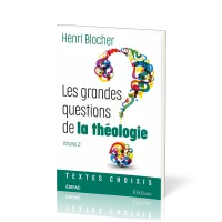 Grandes questions de la théologie (Les) - Vol.2 - Textes choisis