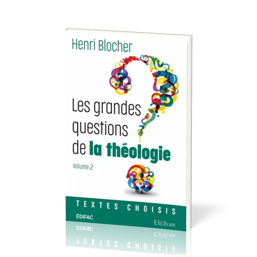 Grandes questions de la théologie (Les) - Vol.2 - Textes choisis