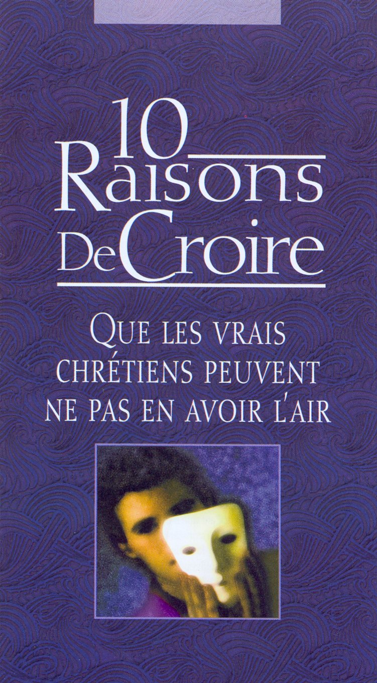 10 Raisons de Croire que les vrais chrétiens peuvent ne pas en avoir l'air