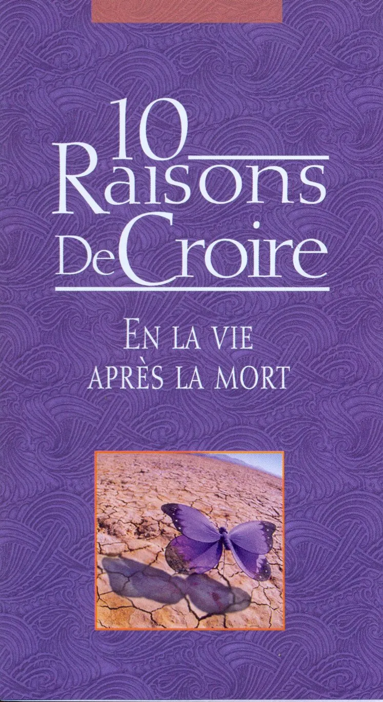 10 Raisons de Croire en la vie après la mort