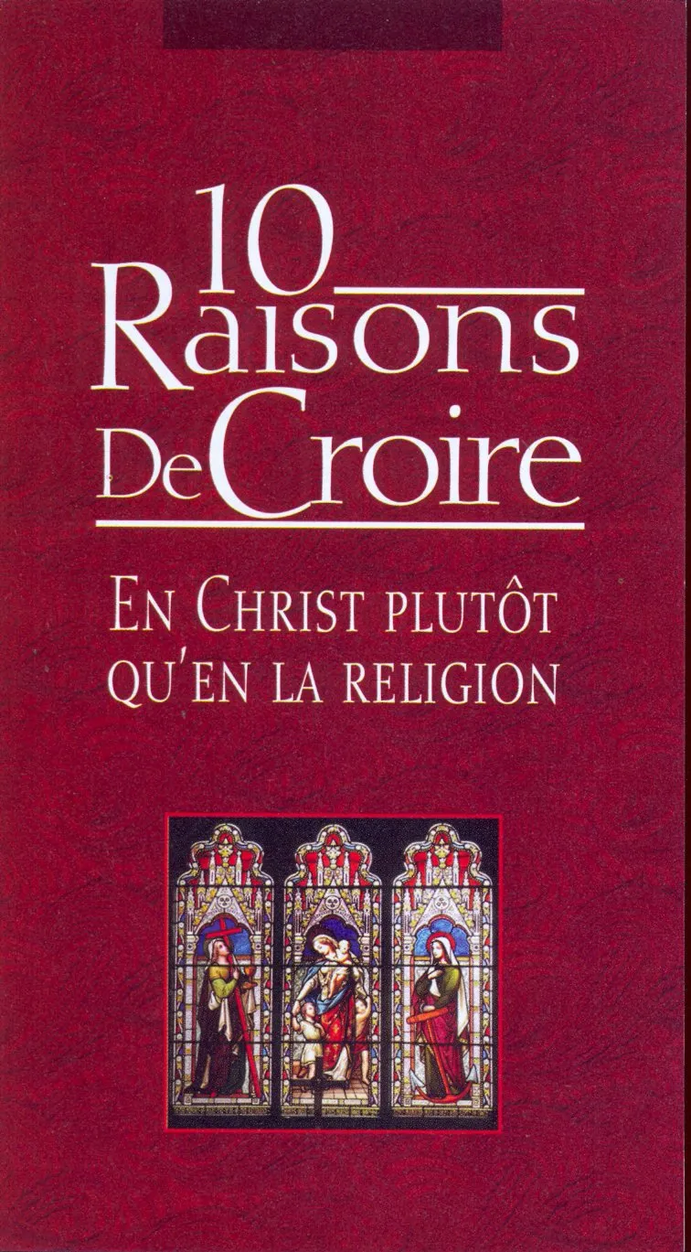 10 Raisons de Croire en Christ plutôt qu'en la religion