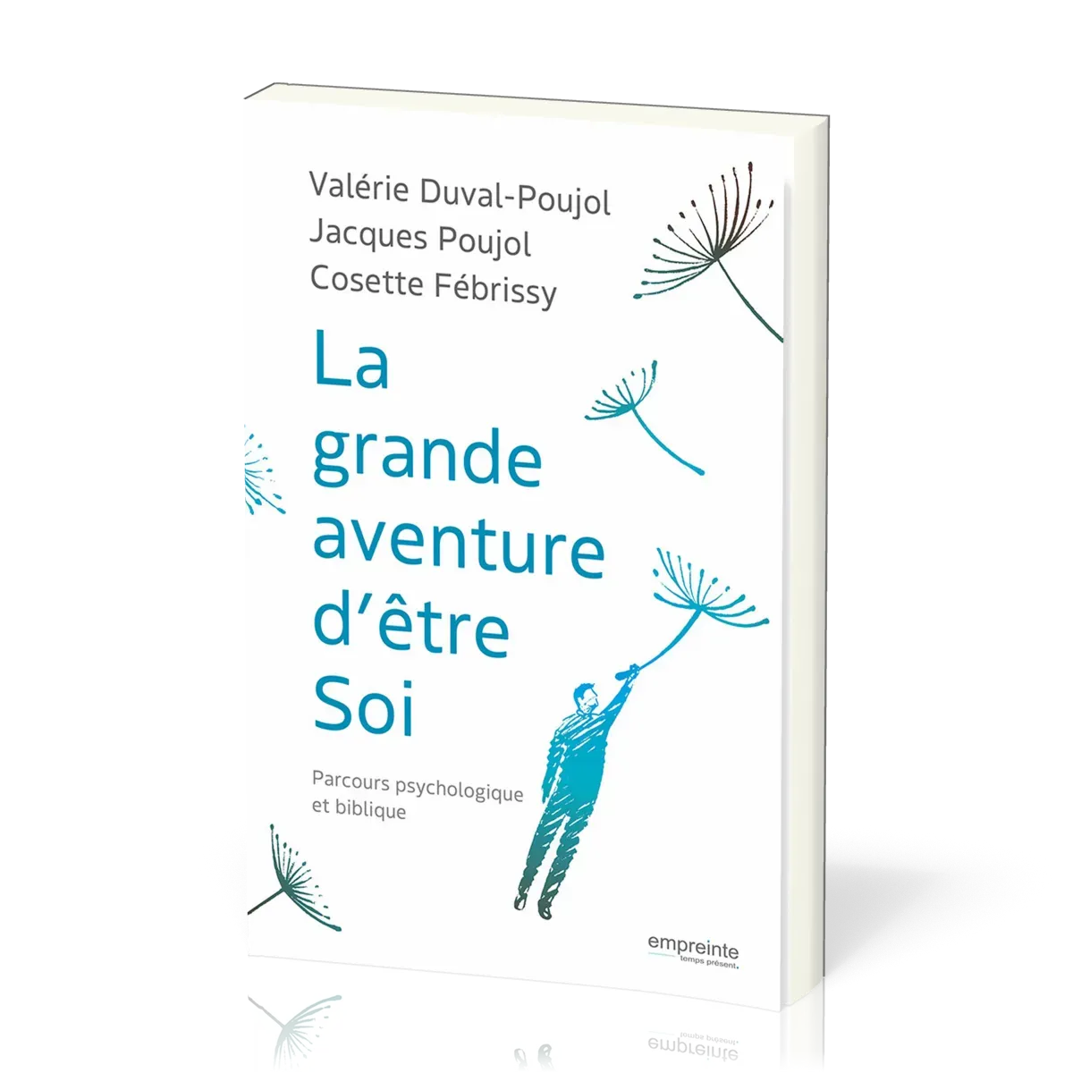 Grande aventure d'être soi (La) - Parcours psychologique et biblique