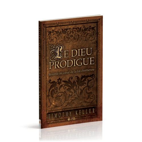 Dieu prodigue (Le) - Revenir au coeur de la foi chrétienne