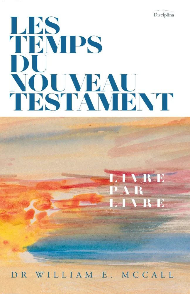 Temps du Nouveau Testament (Les) - Livre par livre
