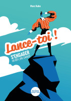 Lance-toi - S'engager un défi, une chance