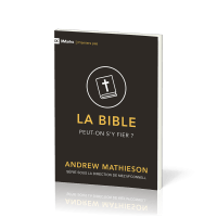 Bible (La) - Peut-on s'y fier ? Collection 9Marks Premier pas