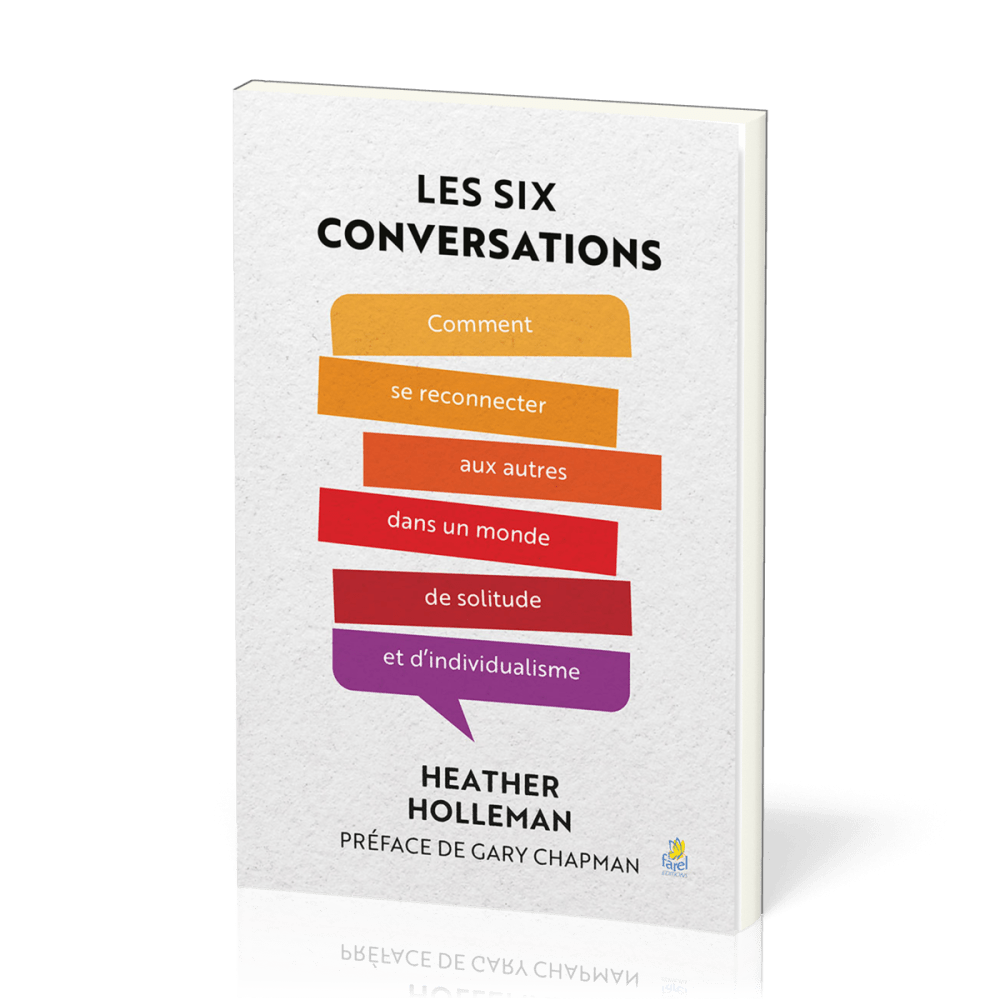 Six conversations (Les) - Comment se reconnecter aux autres dans un monde de solitude et d'invidua