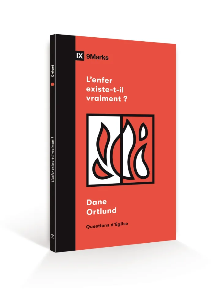 Enfer existe-t-il vraiment (L') ? Collection 9Marks Questions d'Eglise