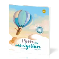 Pierre et sa montgolfière avec CD - nouvelle édition
