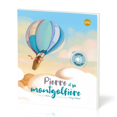 Pierre et sa montgolfière avec CD - nouvelle édition