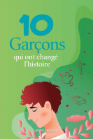 10 Garçons qui ont changé l'histoire - nouvelle édition
