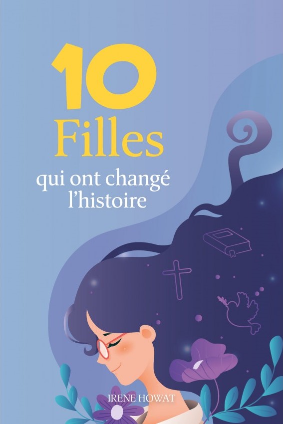 10 Filles qui ont changé l'histoire - nouvelle édition