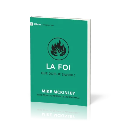 Foi que dois-je savoir ? (La) - coll. 9Marks - Premiers pas