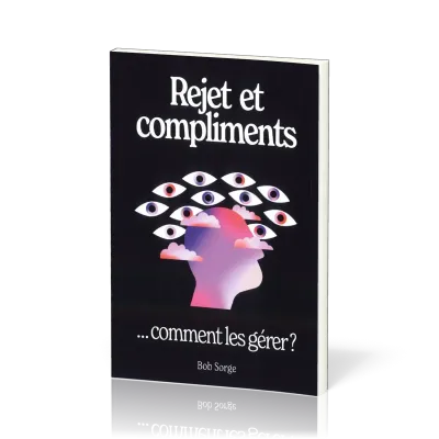 Rejets et compliments - comment les gérer ?