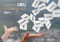 Connaitre Dieu pour mieux prier - 99 prières