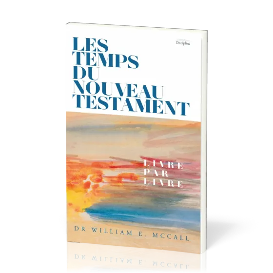 Temps du Nouveau Testament (Les) - Livre par livre