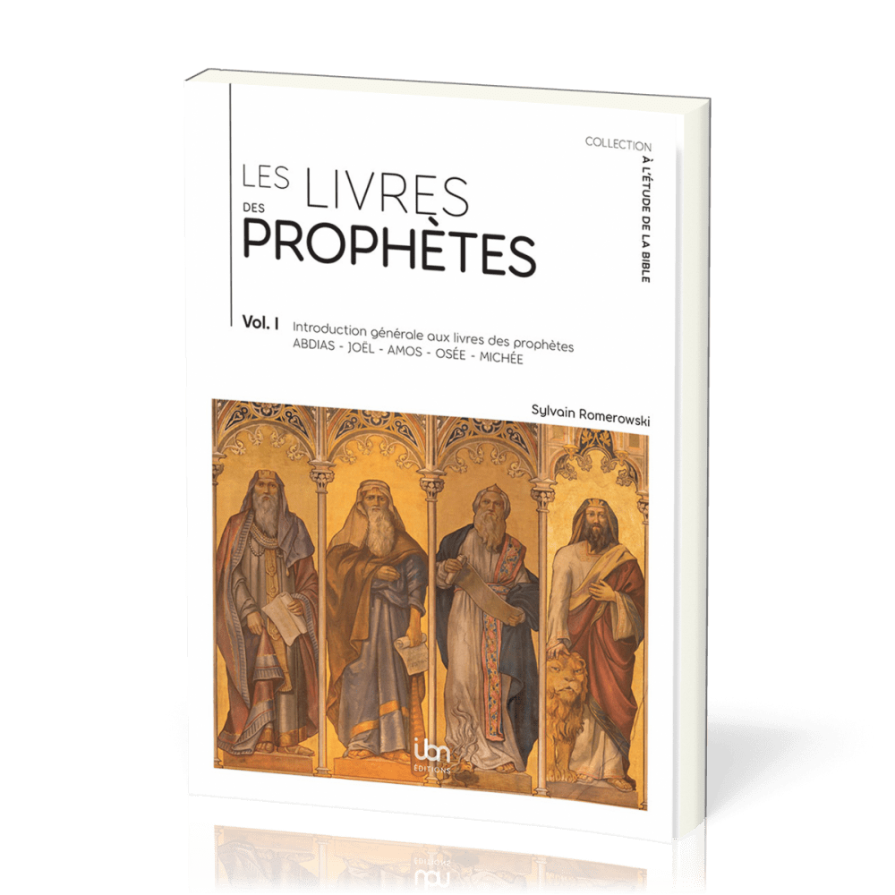 Livres des prophètes (Les) - Vol. 1 - Introduction générale aux livres prophétiques
