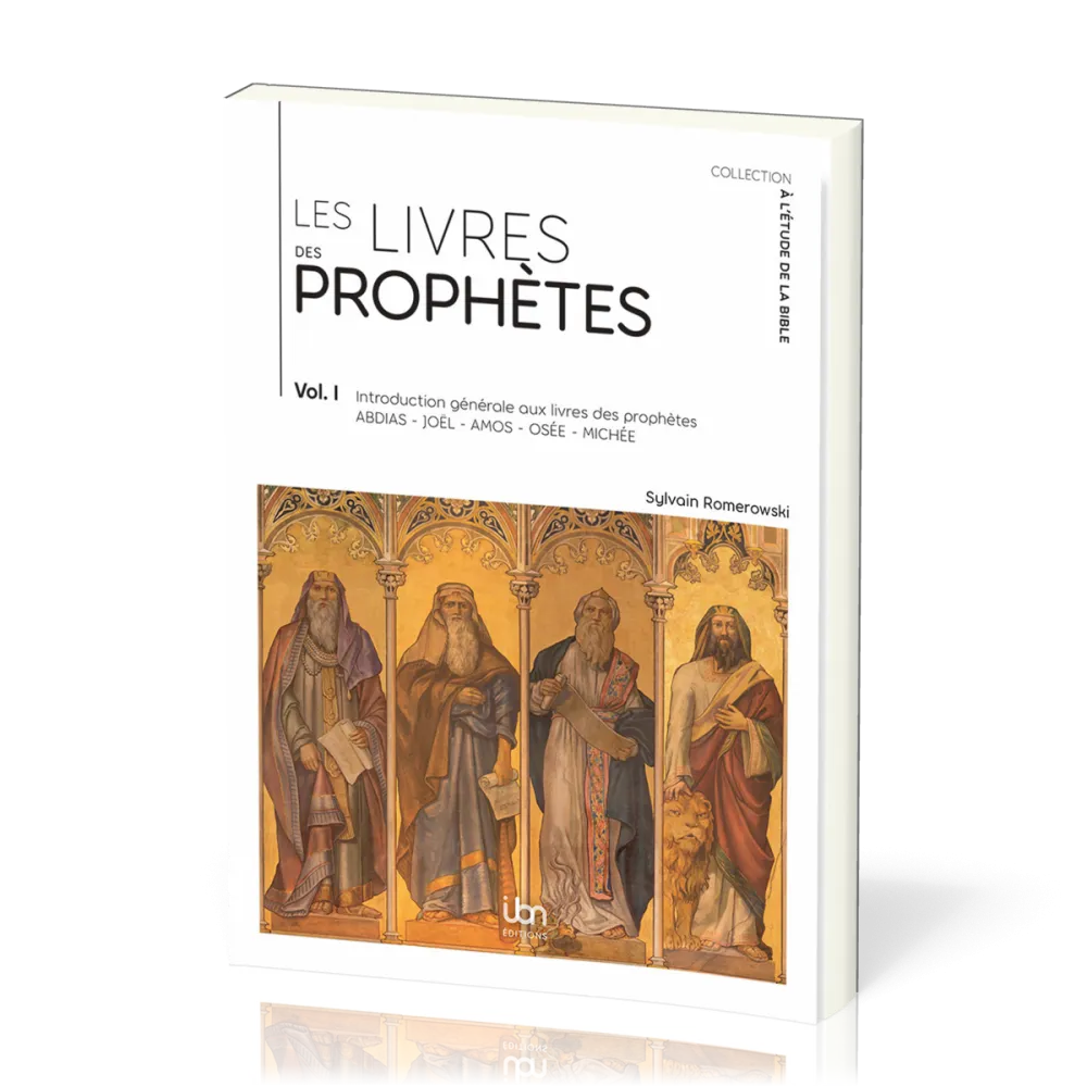 Livres des prophètes (Les) - Vol. 1 - Introduction générale aux livres prophétiques