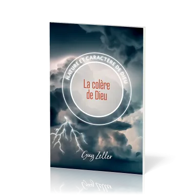 Colère de Dieu (La) - Nature et caractère de Dieu