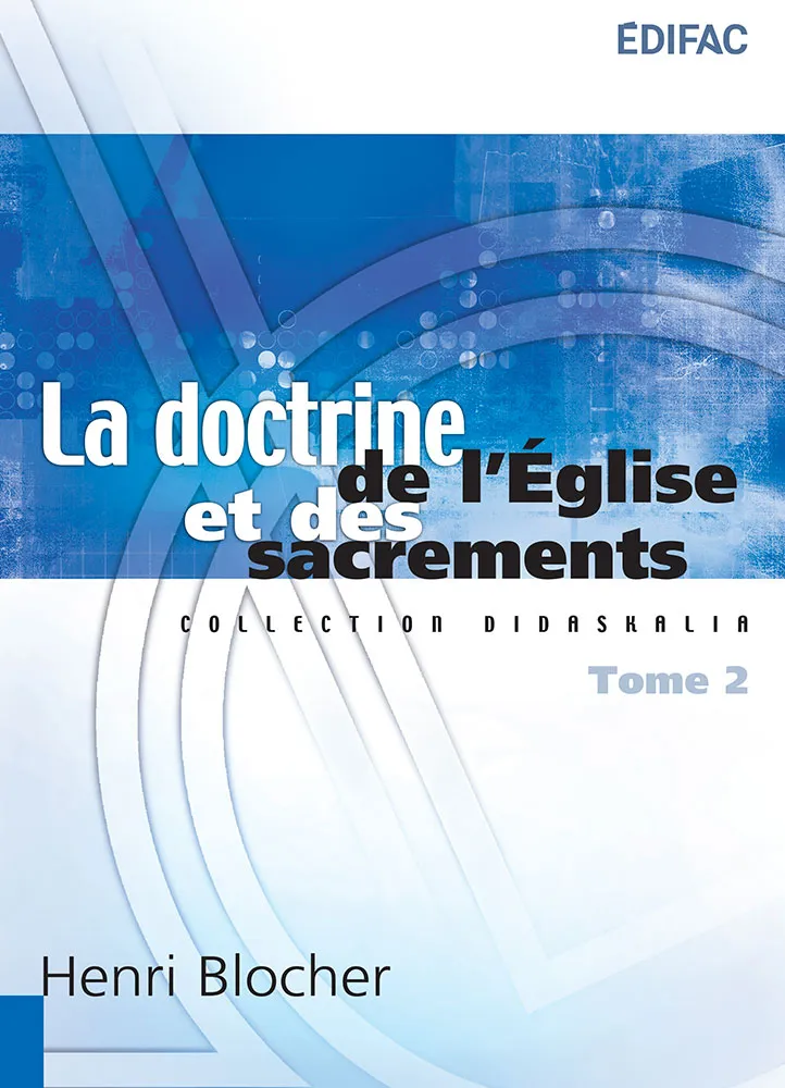 Doctrine de l'Eglise et des sacrements (La) - Tome 2