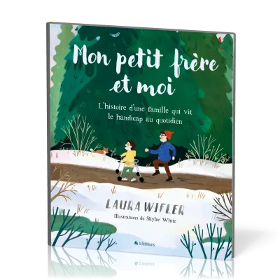 Mon petit frère et moi - L'histoire d'une famille qui vit le handicap au quotidien