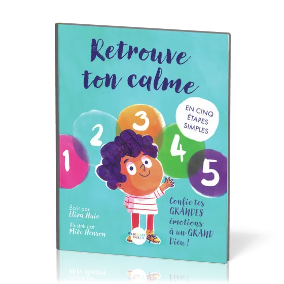 Retrouve ton calme - en cinq étapes simples