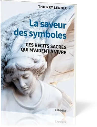 Saveur des symboles (La) - ces récits sacrés qui m'aident à vivre