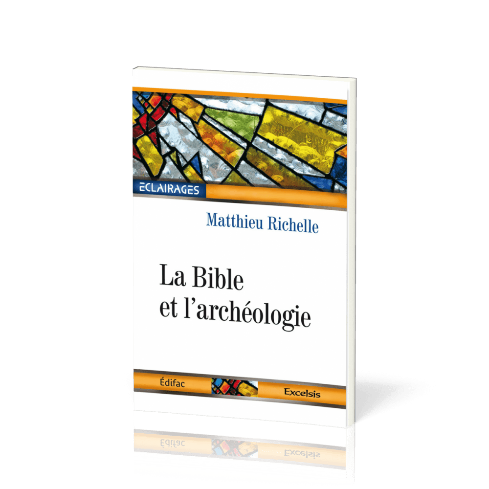 Bible et l'archéologie (La) - collection: Éclairages 01