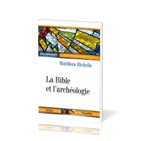 Bible et l'archéologie (La) - collection: Éclairages 01
