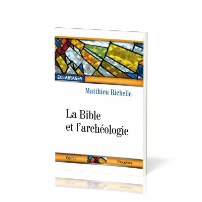 Bible et l'archéologie (La) - collection: Éclairages 01