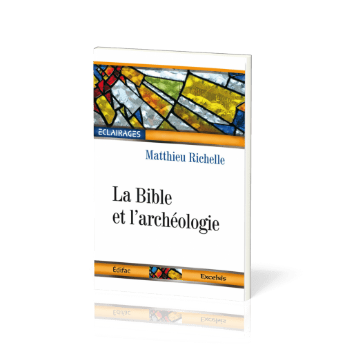 Bible et l'archéologie (La) - collection: Éclairages 01