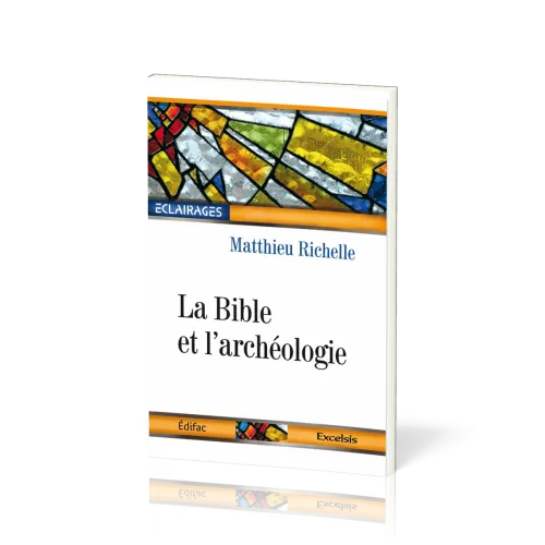 Bible et l'archéologie (La) - collection: Éclairages 01