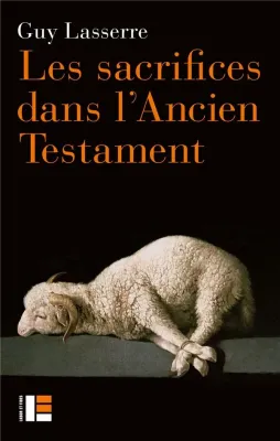 Sacrifices dans l'Ancien Testament (Les)