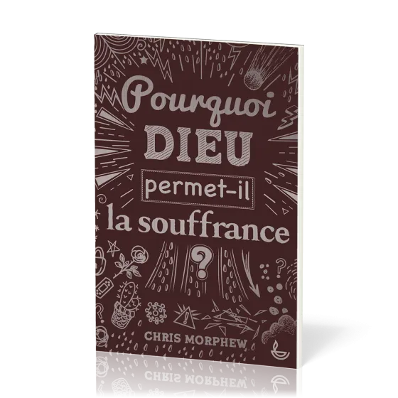 Pourquoi Dieu permet-t-il la souffrance ?