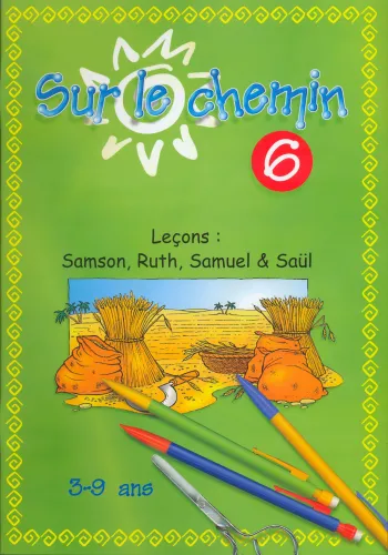 SUR LE CHEMIN 6 SAMSON RUTH SAMUEL & SAUL