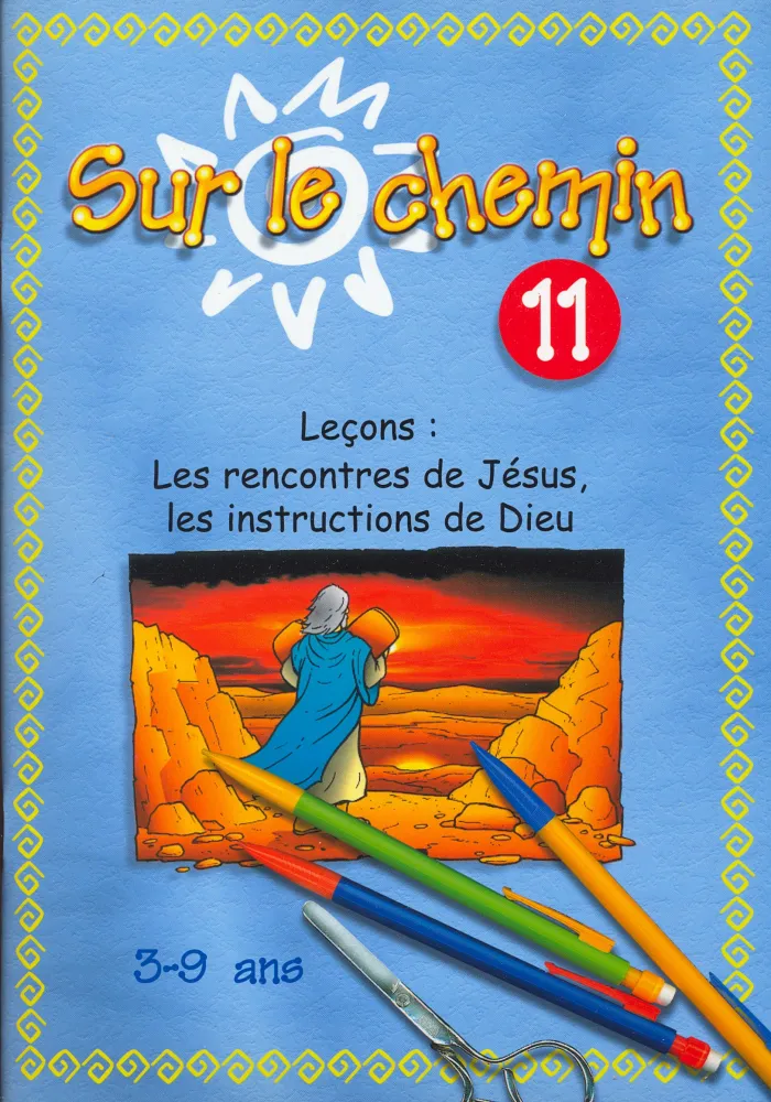 Sur le chemin - Volume 11 - Rencontre de Jésus, instructions de Dieu