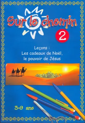SUR LE CHEMIN 2 LES CADEAUX DE NOEL LE POUVOIR DE JESUS