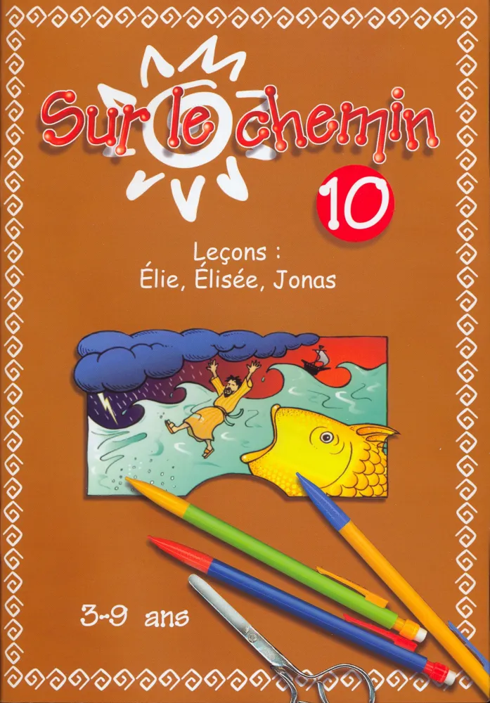 Sur le chemin - Volume 10 - Elie, Elisée, Jonas