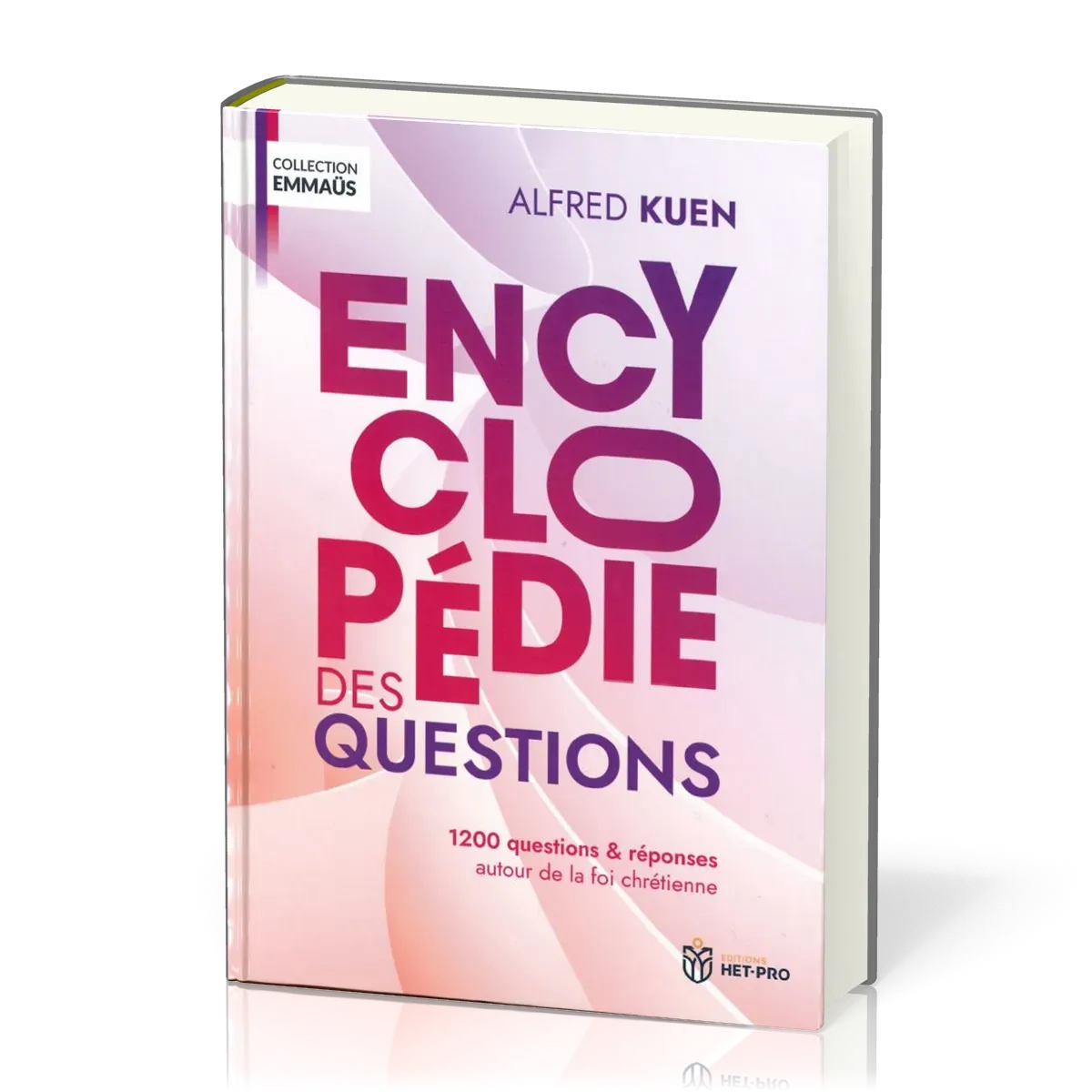 Encyclopédie des questions - 1200 questions et réponses autour de la foi chrétienne - Réédition
