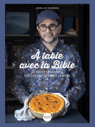 A table avec la Bible - 40 recettes basées sur les émotions et la Bible