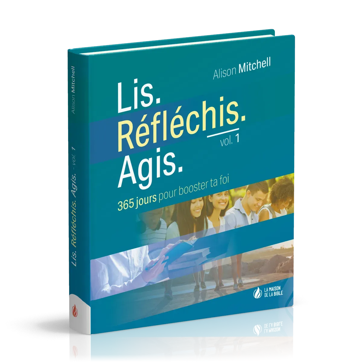 Lis. Réfléchis. Agis - Volume 1