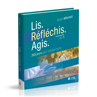Lis. Réfléchis. Agis - Volume 1