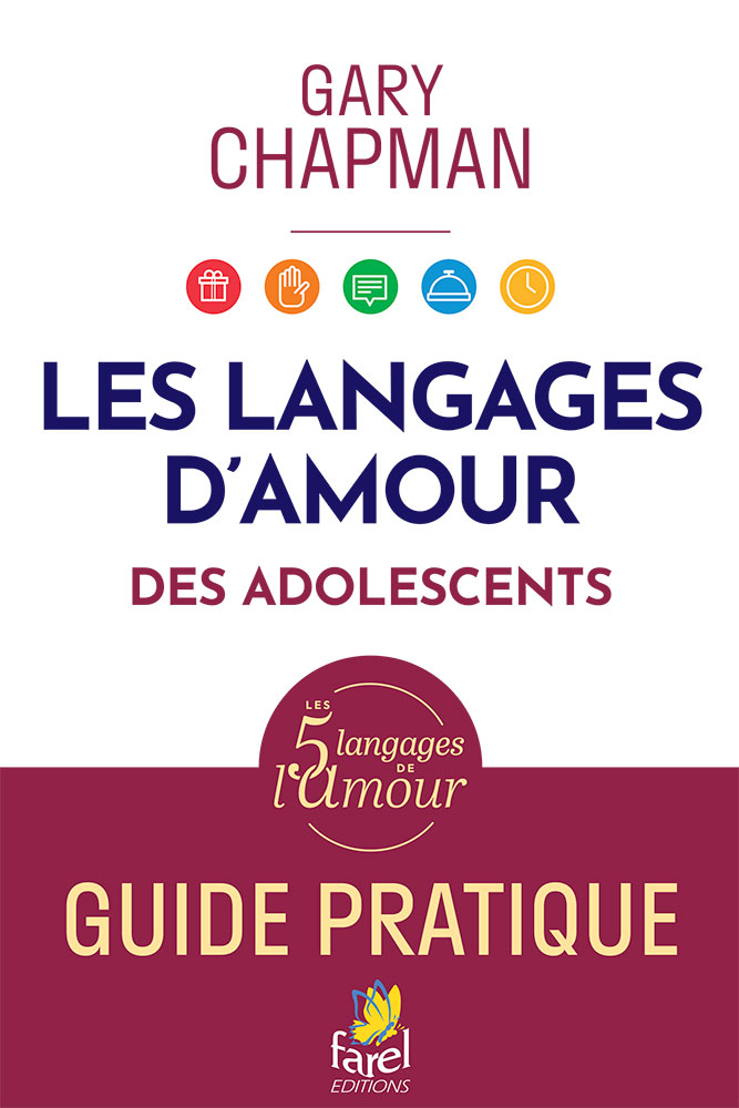 Langages d'amour des adolescents (Les) - Guide pratique