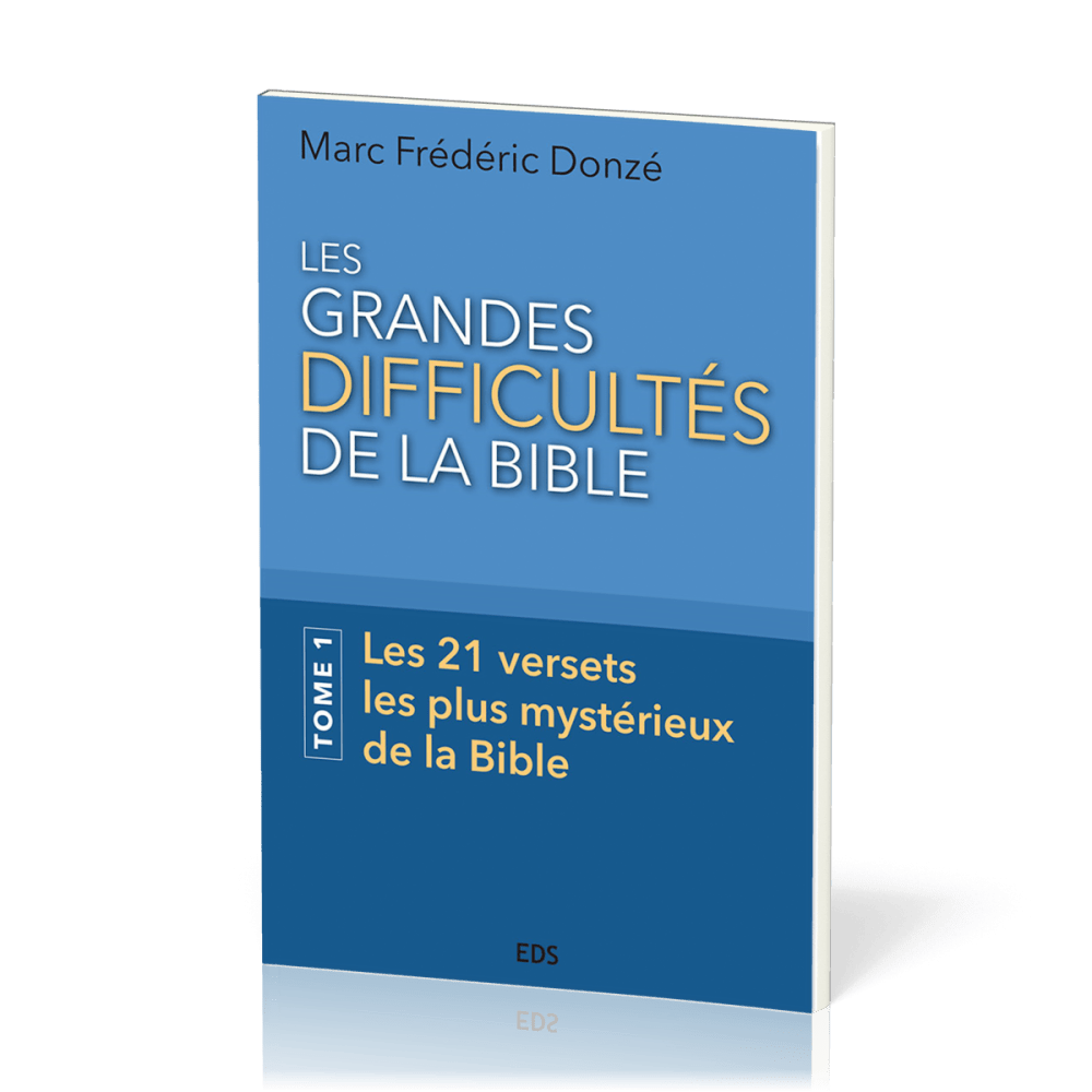 Grandes difficultés de la Bible (Les) - Tome 1